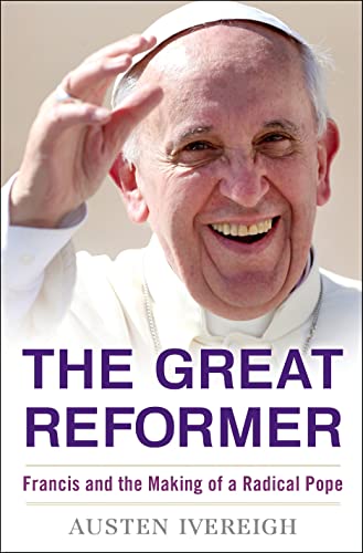 cover image The Great Reformer: Francis and the Making of a Radical Pope
