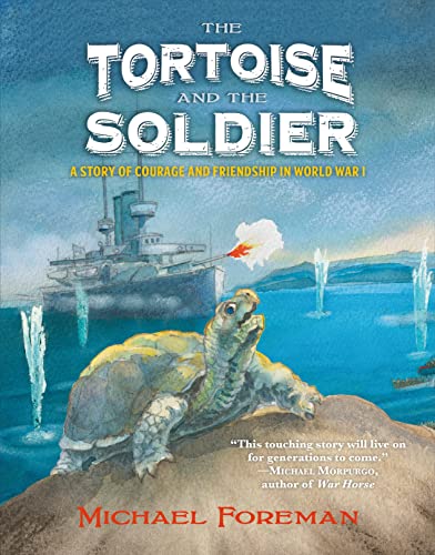cover image The Tortoise and the Soldier: A Story of Courage and Friendship in World War I