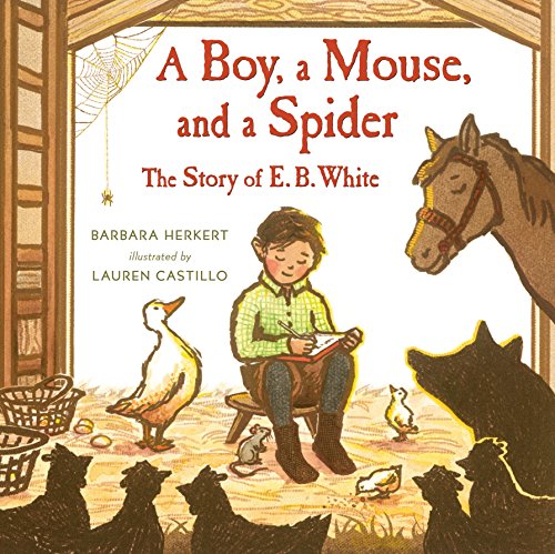 cover image A Boy, a Mouse, and a Spider: The Story of E.B. White