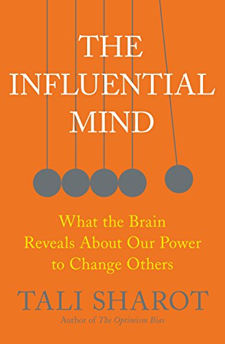 cover image The Influential Mind: What the Brain Reveals About Our Power to Change Others 