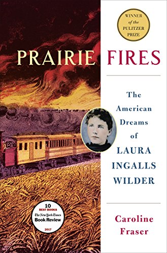 cover image Prairie Fires: The American Dreams of Laura Ingalls Wilder 