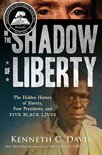 cover image In the Shadow of Liberty: The Hidden History of Slavery, Four Presidents, and Five Black Lives