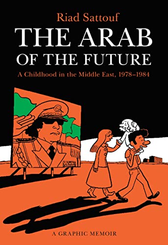 cover image The Arab of the Future: A Graphic Memoir