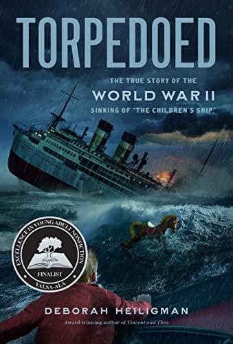 cover image Torpedoed: The True Story of the World War II Sinking of “The Children’s Ship”