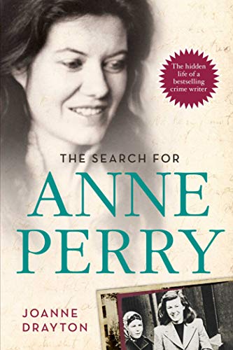 cover image The Search for Anne Perry: The Hidden Life of a Bestselling Crime Writer