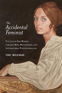 The Accidental Feminist: The Life of One Woman Through War