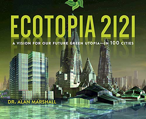 cover image Ecotopia 2121: A Vision for Our Future Green Utopia—In 100 Cities