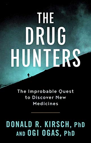 cover image The Drug Hunters: The Improbable Quest to Discover New Medicines