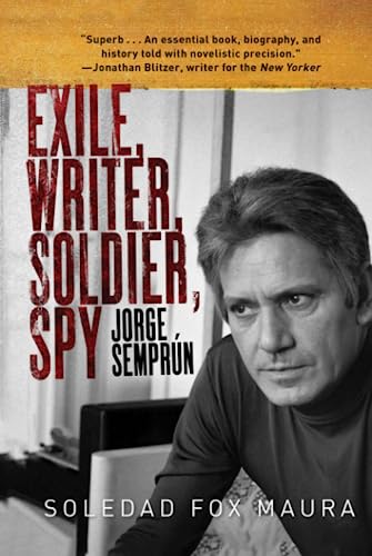 cover image Exile, Writer, Soldier, Spy: Jorge Semprún 