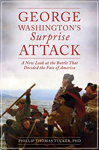 cover image George Washington’s Surprise Attack: A New Look at the Battle That Decided the Fate of America