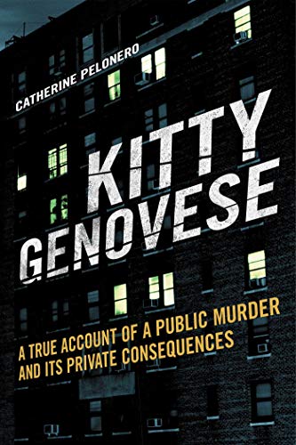 cover image Kitty Genovese: A True Account of a Public Murder and Its Private Consequences