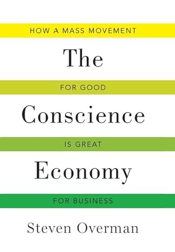 cover image The Conscience Economy: How a Mass Movement for Good Is Great for Business