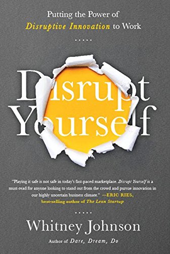 cover image Disrupt Yourself: Disruptive Innovation to Work