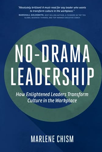 cover image No-Drama Leadership: How Enlightened Leaders Transform Culture in the Workplace