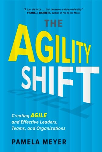 cover image The Agility Shift: Creating Agile and Effective Leaders, Teams, and Organizations