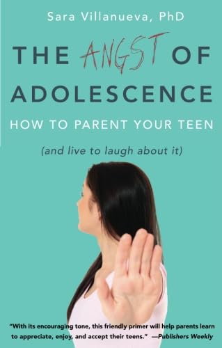 cover image The Angst of Adolescence: How to Parent Your Teen (and Live to laugh About It)