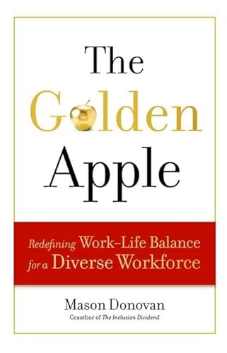 cover image The Golden Apple: Redefining Work-Life Balance for a Diverse Workforce