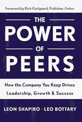 cover image The Power of Peers: How the Company You Keep Drives Leadership, Growth, and Success 
