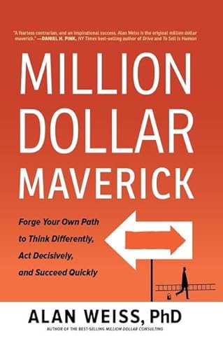 cover image Million Dollar Maverick: Forge Your Own Path to Think Differently, Act Decisively, and Succeed Quickly 