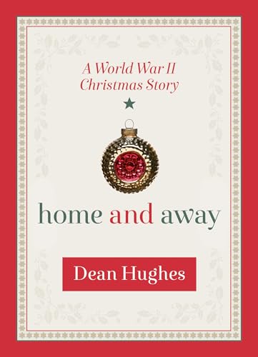 cover image Home and Away: A World War II Christmas Story