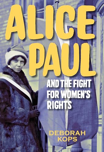 cover image Alice Paul and the Fight for Women’s Rights: From the Vote to the Equal Rights Amendment