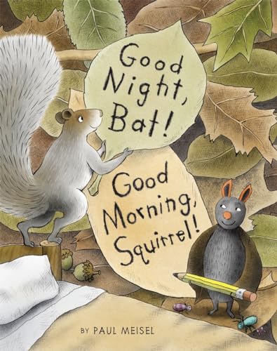 cover image Good Night, Bat! Good Morning, Squirrel!