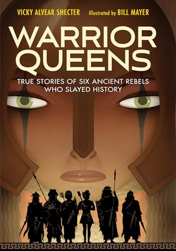 cover image Warrior Queens: True Stories of Six Ancient Rebels Who Slayed History