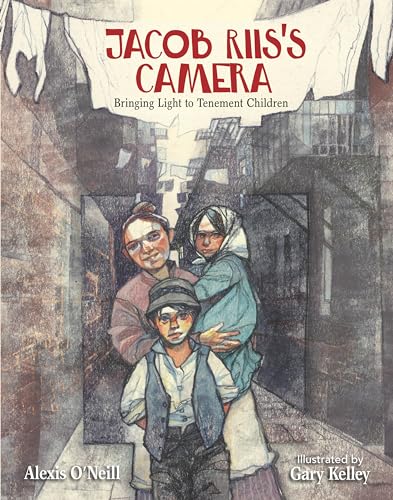 cover image Jacob Riis’s Camera: Bringing Light to Tenement Children