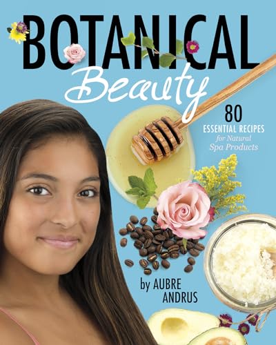 cover image Botanical Beauty: 80 Essential Recipes for Natural Spa Products