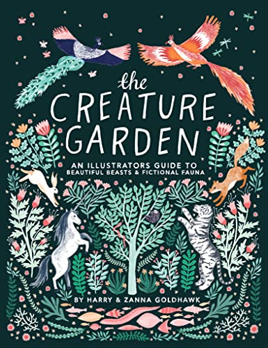 cover image The Creature Garden: An Illustrator’s Guide to Beautiful Beasts & Fictional Fauna