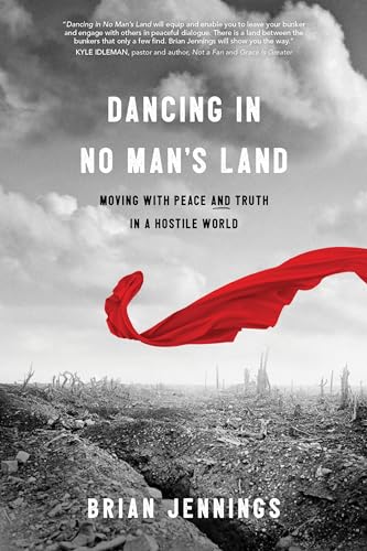 cover image Dancing in No Man’s Land: Moving with Peace and Truth in a Hostile World
