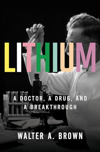 cover image Lithium: A Doctor, a Drug, and a Breakthrough 