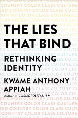 cover image The Lies That Bind: Rethinking Identity