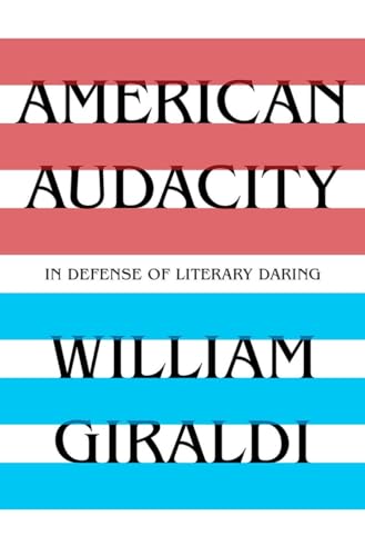 cover image American Audacity: In Defense of Literary Daring
