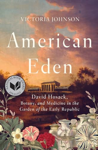 cover image American Eden: David Hosack, Botany and Medicine in the Garden of the Early Republic 