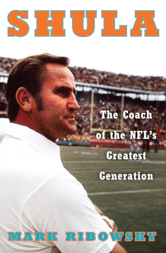 cover image Shula: The Coach of the NFL’s Greatest Generation