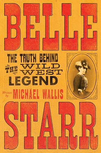 cover image Belle Starr: The Truth Behind the Wild West Renegade