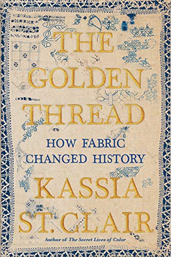 cover image The Golden Thread: How Fabric Changed History