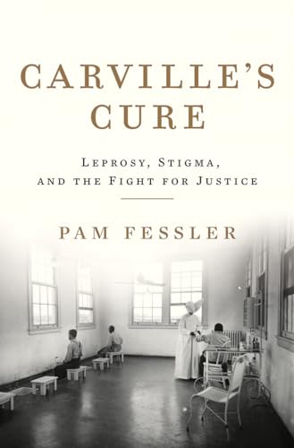 cover image Carville’s Cure: Leprosy, Stigma, and the Fight for Justice