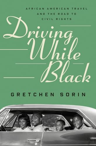 cover image Driving While Black: African American Travel and the Road to Civil Rights