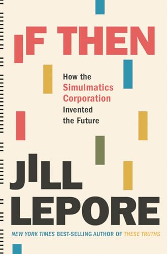 cover image If Then: How the Simulmatics Corporation Invented the Future
