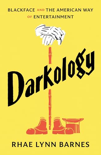 cover image Darkology: Blackface and the American Way of Entertainment
