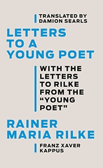 Letters to a Young Poet: With the Letters to Rilke from the “Young Poet” 