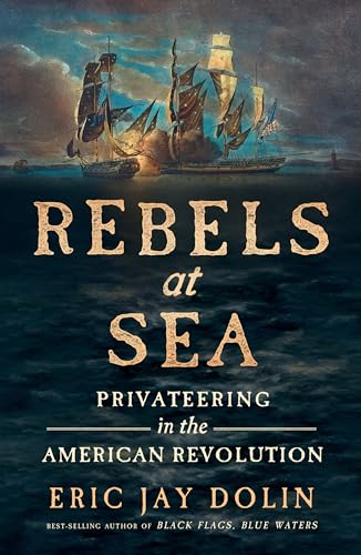 cover image Rebels at Sea: Privateering in the American Revolution