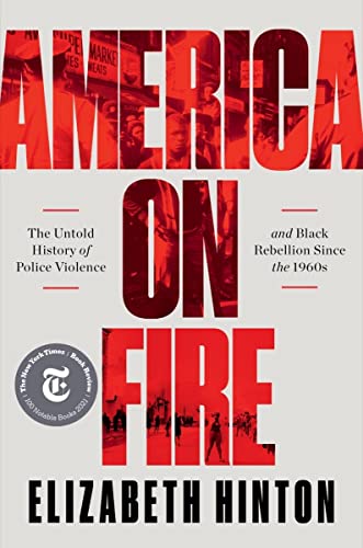 cover image America on Fire: The Untold History of Police Violence and Black Rebellion Since the 1960s