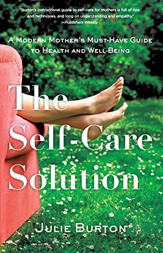 cover image The Self-Care Solution: A Modern Mother’s Must-Have Guide to Health and Well-Being 