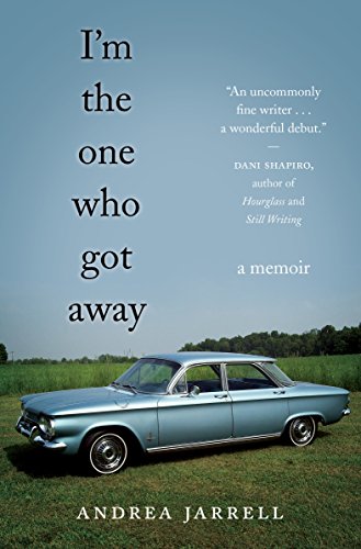 cover image I’m the One That Got Away: A Memoir