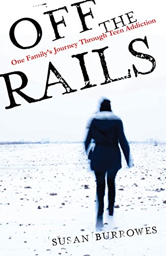 cover image Off the Rails: One Family’s Journey Through Teen Addiction