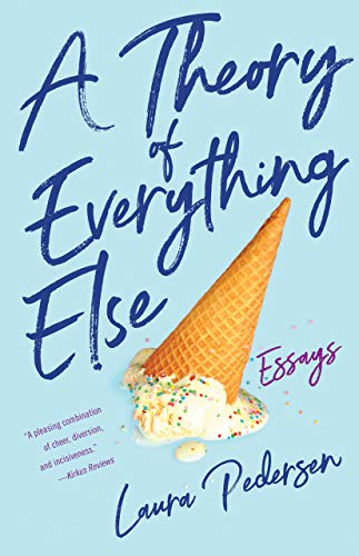 cover image A Theory of Everything Else: Essays