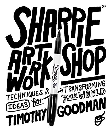 cover image Sharpie Art Workshop: Techniques and Ideas for Transforming Your World